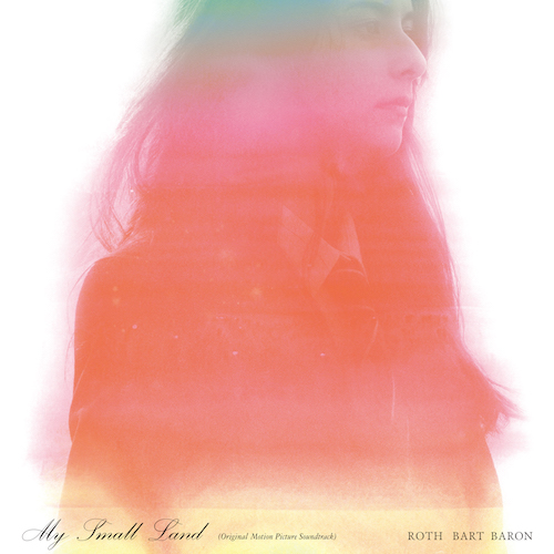 MUSIC　『My Small Land（Original Motion Picture Soundtrack）』ROTH BART BARON